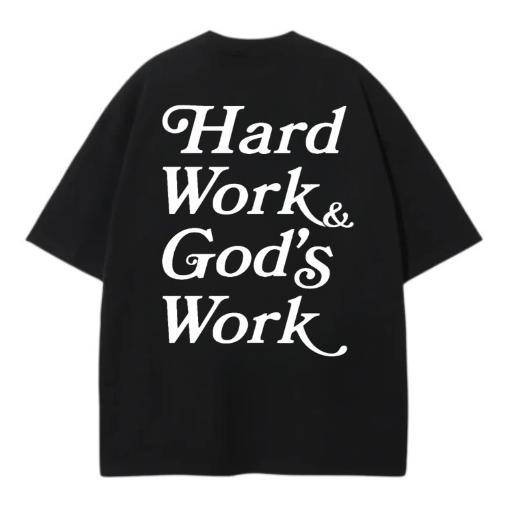 HARD WORK & GOD'S WORK OVERSIZE TEE