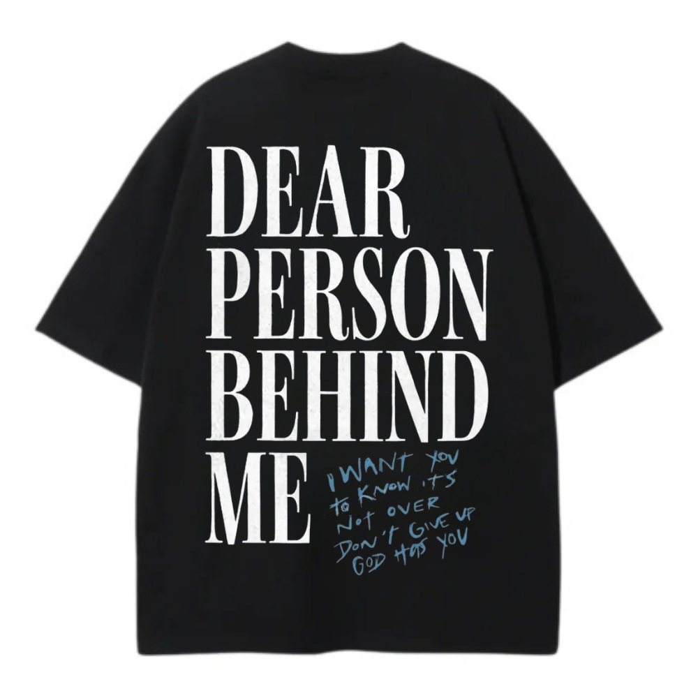 DEAR PERSON BEHIND ME OVERSIZE TEE