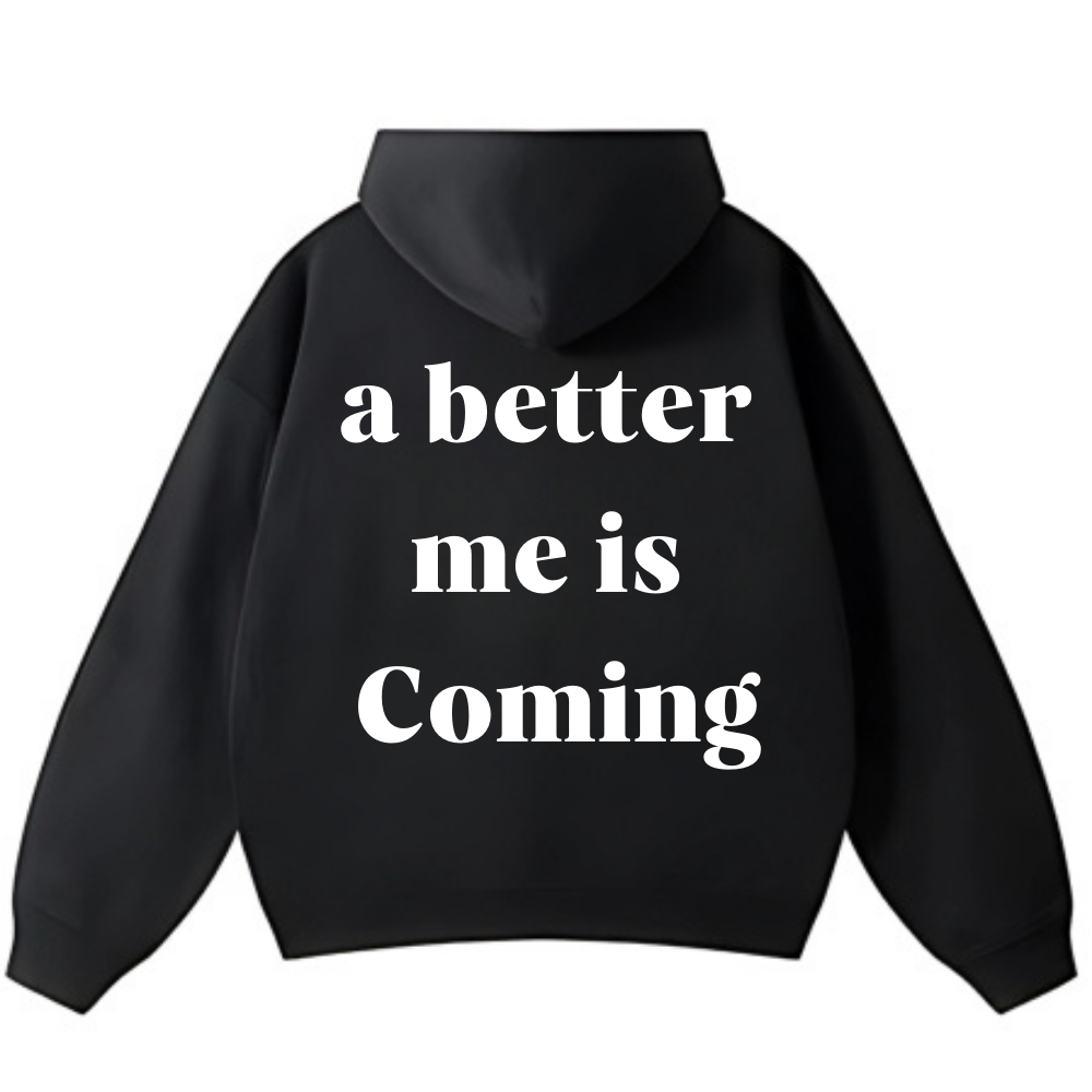 A BETTER ME IS COMING OVERSIZE HOODIE