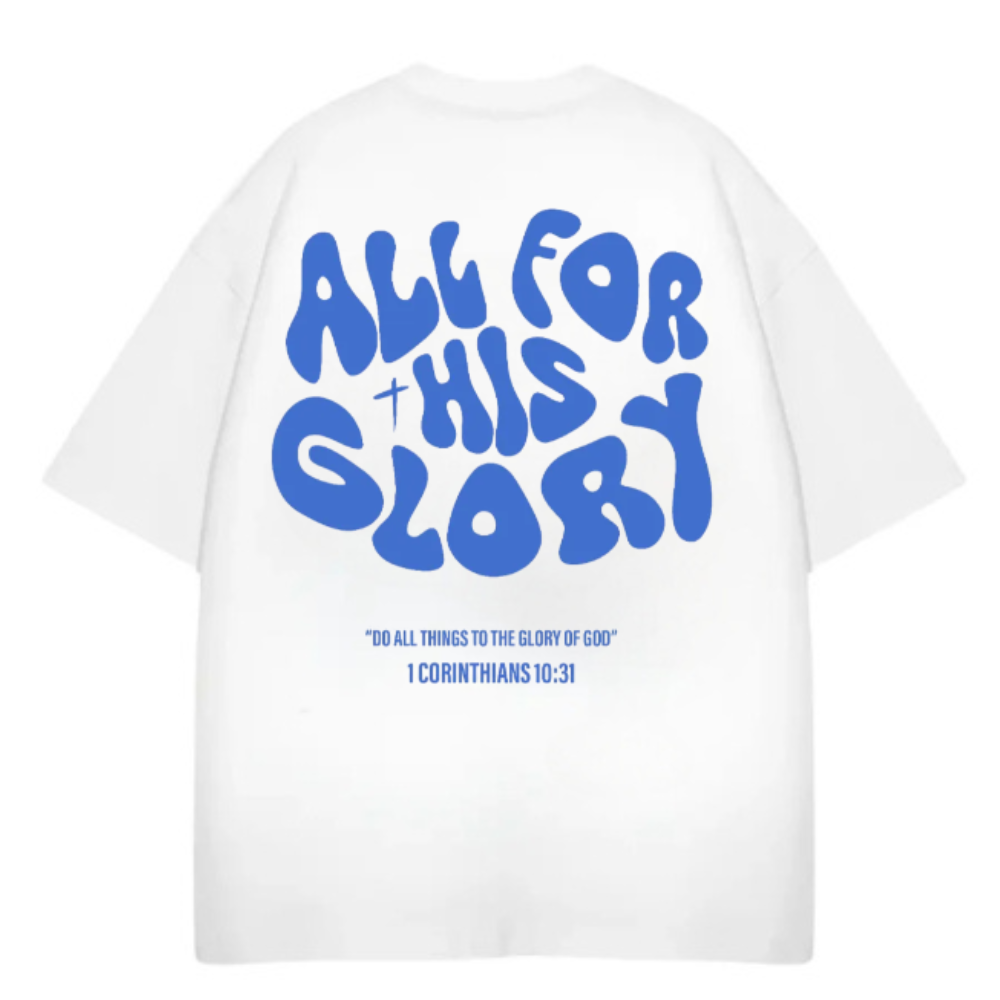 ALL FOR HIS GLORY OVERSIZE TEE