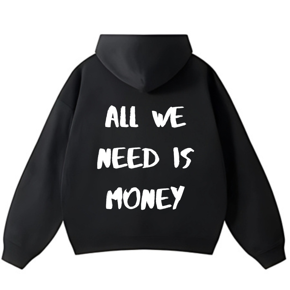 ALL WE NEED IS MONEY OVERSIZED HOODIE